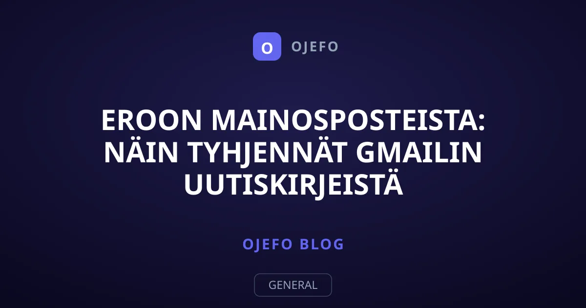 Eroon mainosposteista: Näin tyhjennät Gmailin uutiskirjeistä